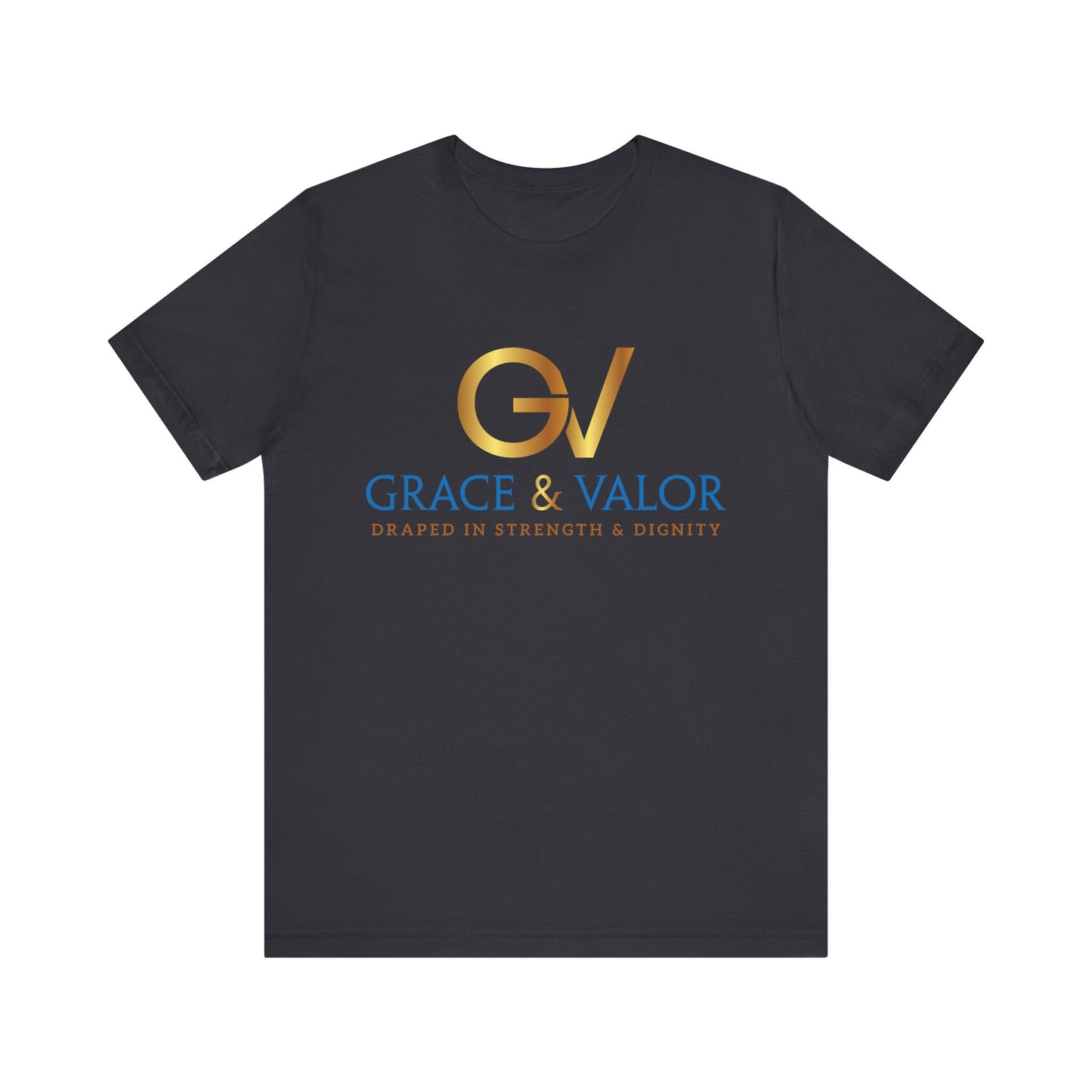 Grace & Valor Unisex Tee - Inspirational Strength Dignity Shirt, Motivational Gift, Everyday Wear, Casual Style, Positive Affirmation Tee