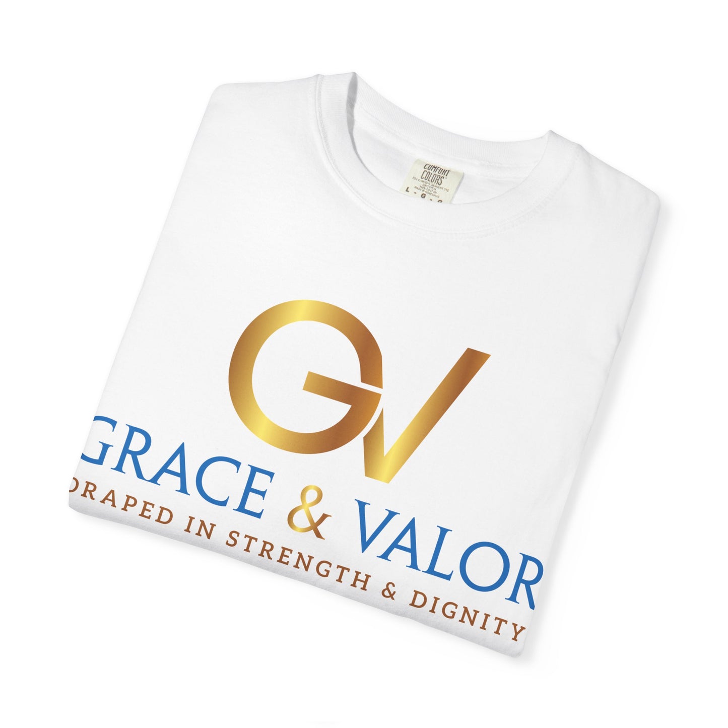 Unisex Garment-Dyed T-shirt - Grace & Valor, Empowering Apparel, Inspirational Gift, Casual Wear, Personalized Style