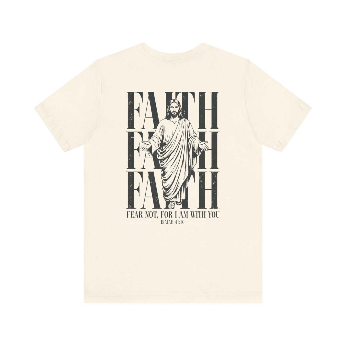 Fear Not For I Am With You Shirt | Isaiah 41:10 Christian T-Shirt | Faith Over Fear Bible Verse Tee | Inspirational Gift