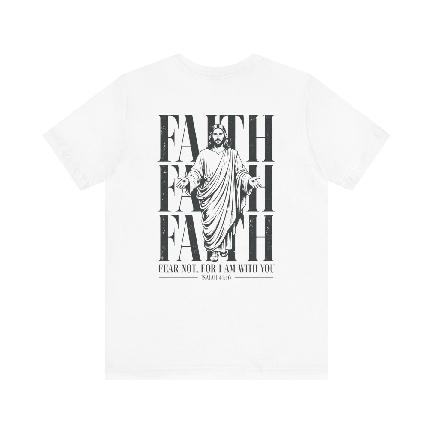 Fear Not For I Am With You Shirt | Isaiah 41:10 Christian T-Shirt | Faith Over Fear Bible Verse Tee | Inspirational Gift