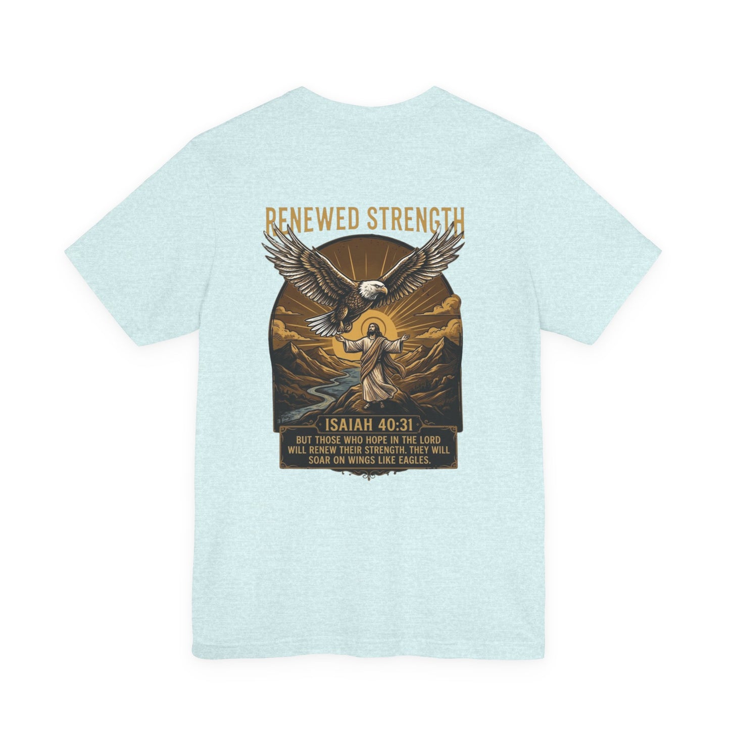 Renewed Strength T-Shirt | Isaiah 40:31 Scripture Shirt | Christian Faith Tee | Inspirational Bible Verse Apparel