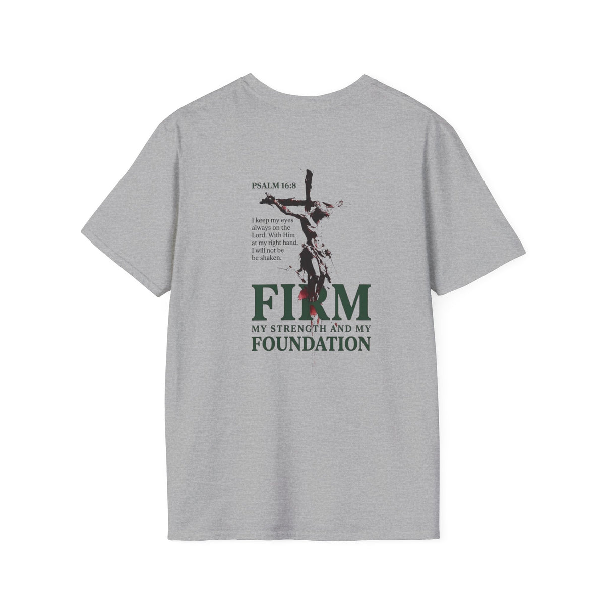 Firm Foundation Unisex Christian T-Shirt |  Grace and Valor Signature Collection Psalm 16:8 Bible Verse Faith Streetwear Apparel