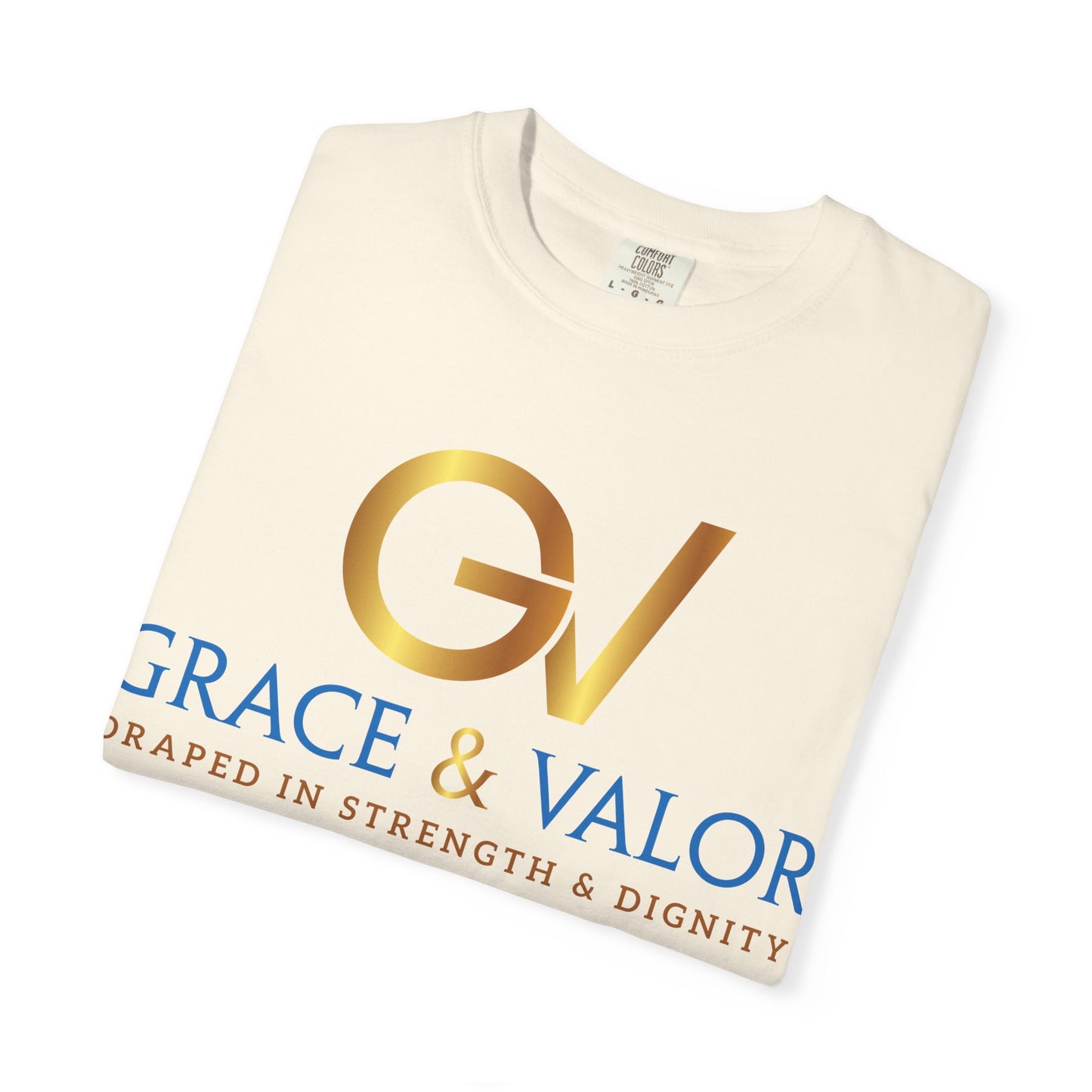 Unisex Garment-Dyed T-shirt - Grace & Valor, Empowering Apparel, Inspirational Gift, Casual Wear, Personalized Style