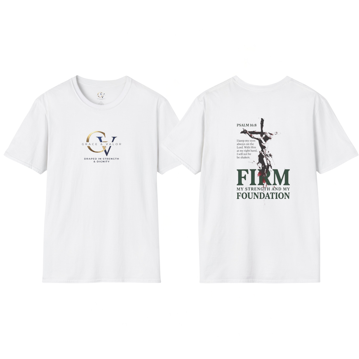 Firm Foundation Unisex Christian T-Shirt |  Grace and Valor Signature Collection Psalm 16:8 Bible Verse Faith Streetwear Apparel