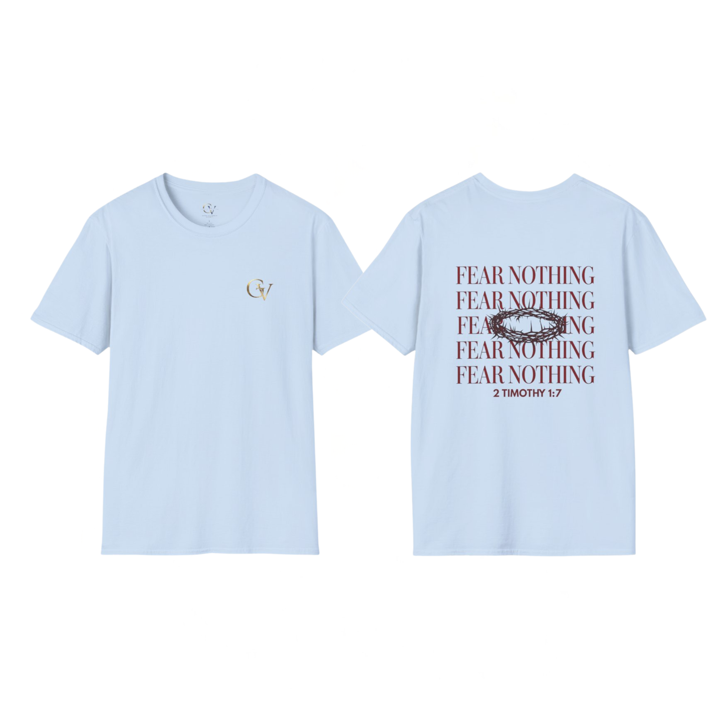 Fear Nothing Unisex Christian T-Shirt | GV Gold Monogram Collection Faith Over Fear  2 Timothy 1:7 Bible Verse Streetwear Apparel