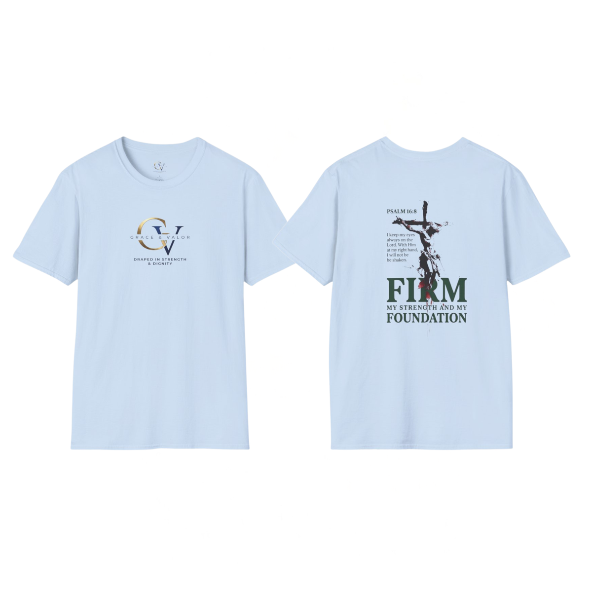Firm Foundation Unisex Christian T-Shirt |  Grace and Valor Signature Collection Psalm 16:8 Bible Verse Faith Streetwear Apparel