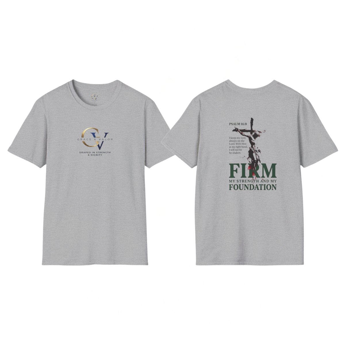 Firm Foundation Unisex Christian T-Shirt |  Grace and Valor Signature Collection Psalm 16:8 Bible Verse Faith Streetwear Apparel