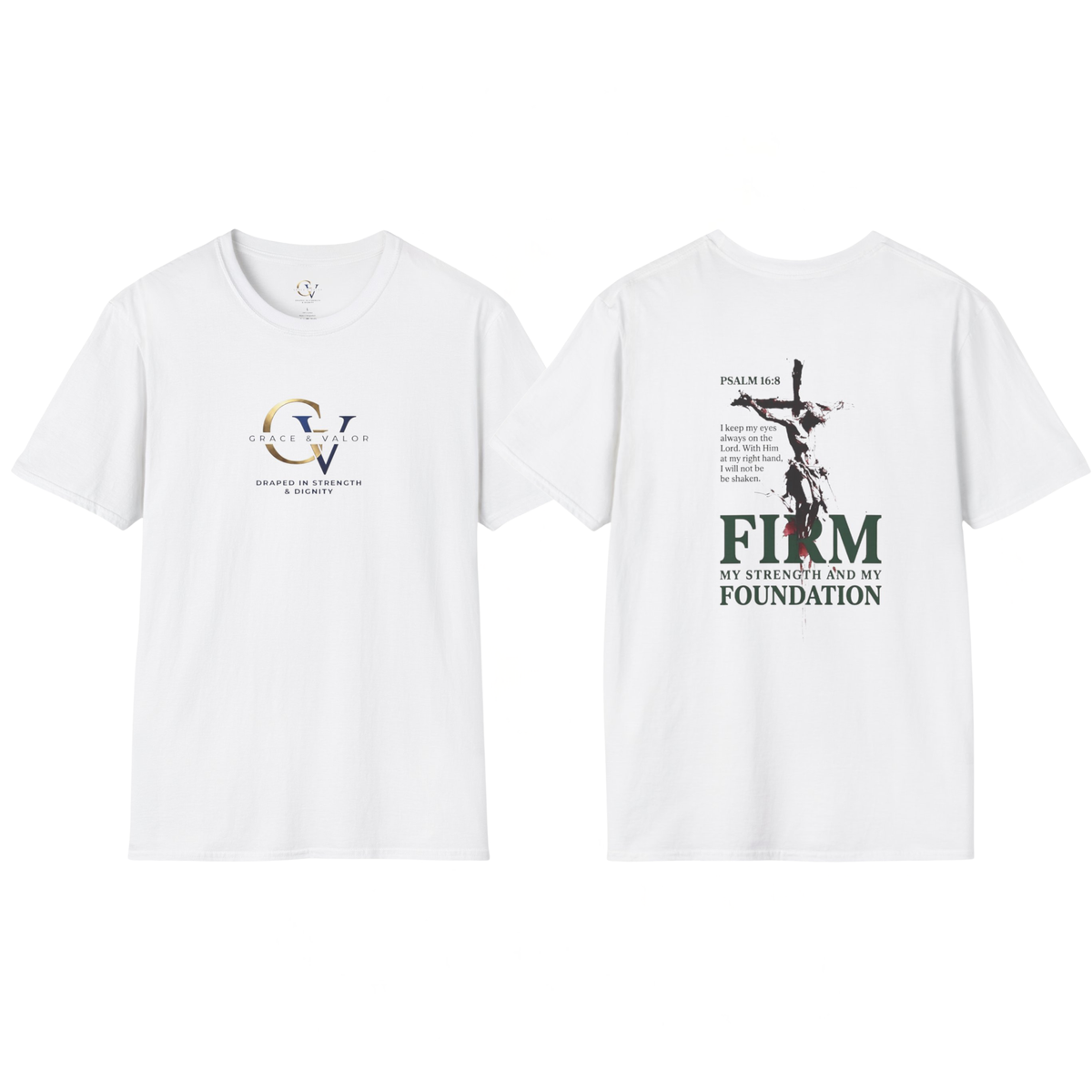 Firm Foundation Unisex Christian T-Shirt |  Grace and Valor Signature Collection Psalm 16:8 Bible Verse Faith Streetwear Apparel