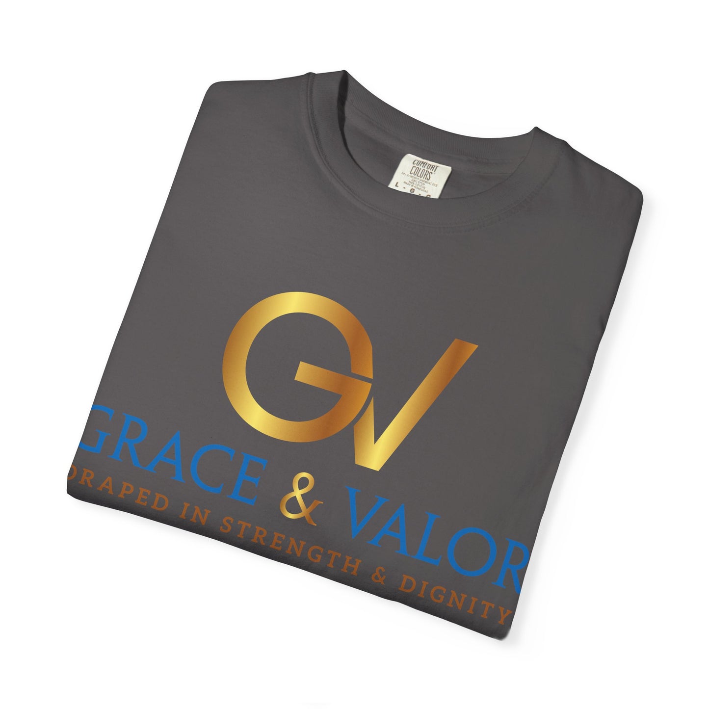 Unisex Garment-Dyed T-shirt - Grace & Valor, Empowering Apparel, Inspirational Gift, Casual Wear, Personalized Style