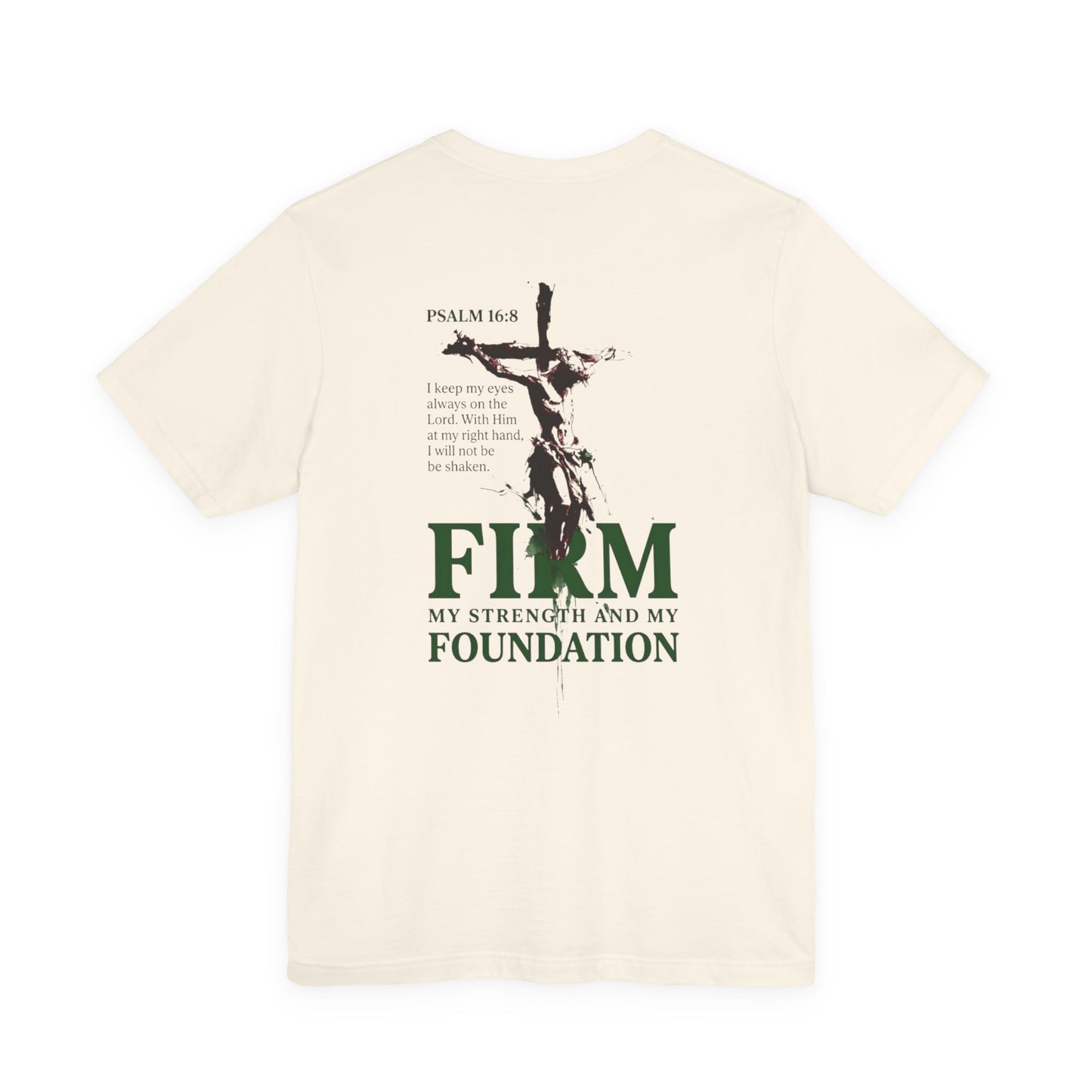 Firm Foundation Unisex Christian T-Shirt |  Grace and Valor Signature Collection Psalm 16:8 Bible Verse Faith Streetwear Apparel
