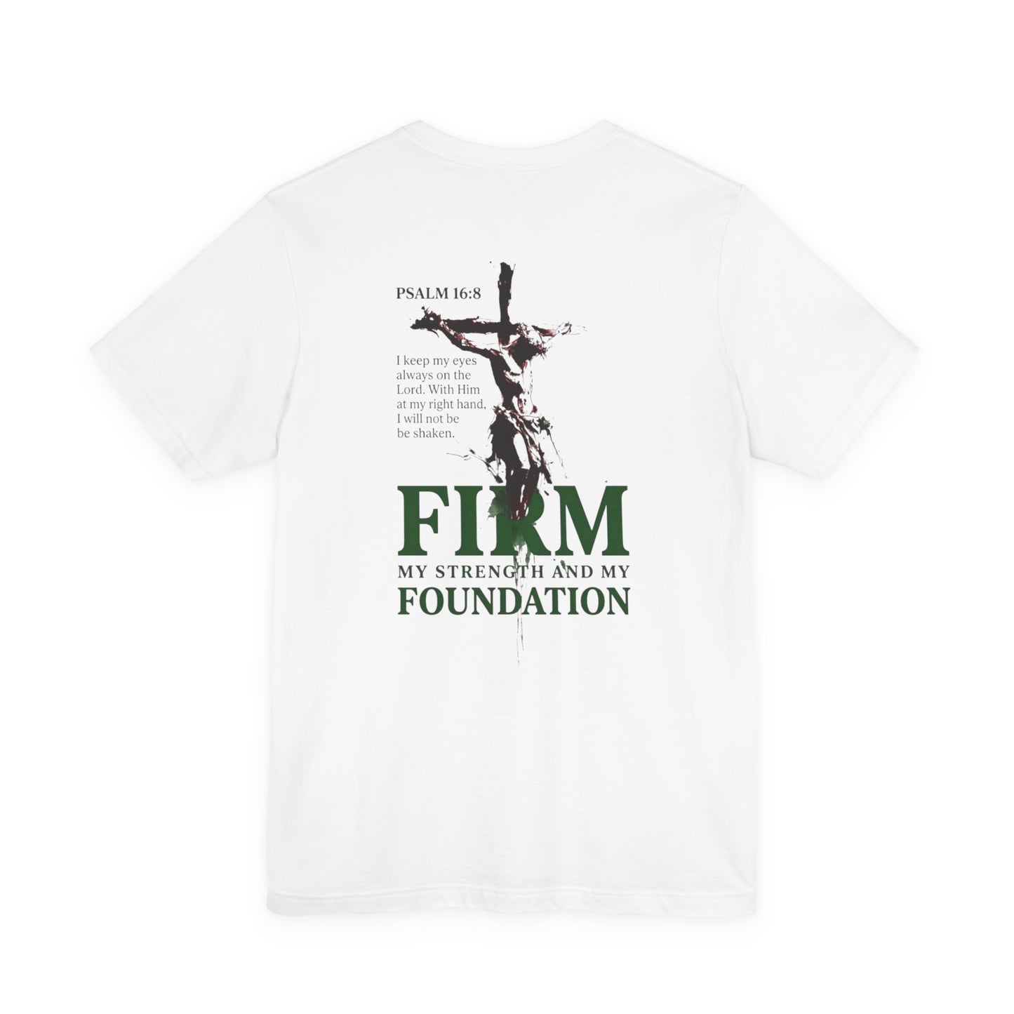 Firm Foundation Unisex Christian T-Shirt |  Grace and Valor Signature Collection Psalm 16:8 Bible Verse Faith Streetwear Apparel