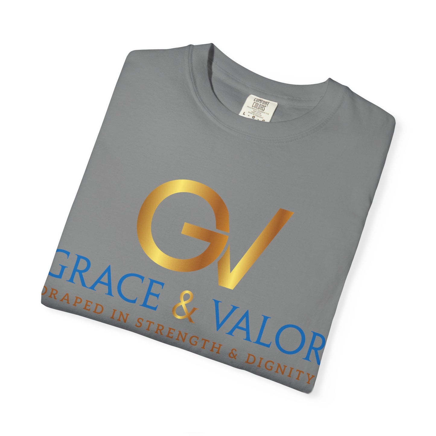 Unisex Garment-Dyed T-shirt - Grace & Valor, Empowering Apparel, Inspirational Gift, Casual Wear, Personalized Style